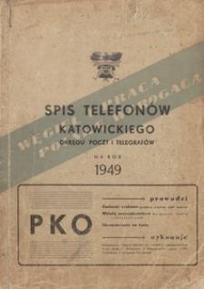 Spis telefon&oacute;w katowickiego okręgu poczt i telegraf&oacute;w na rok 1949