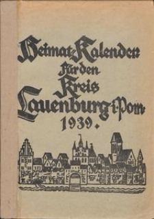Heimatkalender f&uuml;r den Kreis Lauenburg i. Pom. f&uuml;r das Jahr 1939