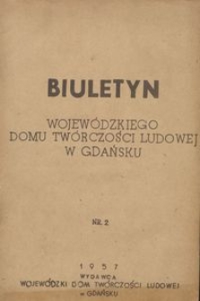 Biuletyn / Wojewódzki Dom Twórczości Ludowej w Gdańsku, 1957, nr 2