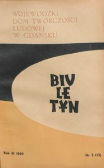 Biuletyn / Wojew&oacute;dzki Dom Tw&oacute;rczości Ludowej w Gdańsku, 1959, nr 3