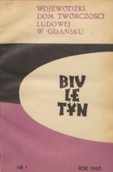 Biuletyn / Wojewódzki Dom Twórczości Ludowej w Gdańsku, 1960, nr 1