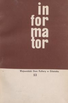 Informator / WWojew&oacute;dzki Dom Kultury w Gdańsku, 1966, nr 53