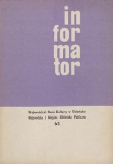 Informator / Wojew&oacute;dzki Dom Kultury w Gdańsku, 1967, nr 63