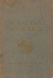 Wystawa morska : [katalog wystawy] luty 1937 roku
