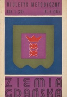 Biuletyn Metodyczny Ziemia Gdańska / Wojew&oacute;dzki Ośrodek Kultury, 1976, nr 3 (117)