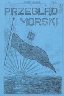Przegląd Morski : miesięcznik Marynarki Wojennej, 1928, nr 1