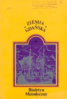 Ziemia Gdańska Biuletyn Metodyczny, 1980, nr 130
