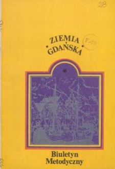Ziemia Gdańska Biuletyn Metodyczny, 1983, nr 139
