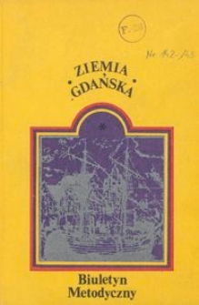 Ziemia Gdańska Biuletyn Metodyczny, 1984, nr 142-143