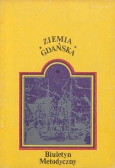 Ziemia Gdańska Biuletyn Metodyczny, 1988, nr 151-152