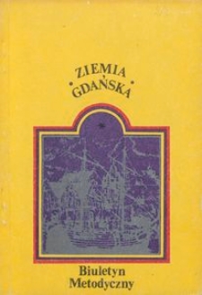 Ziemia Gdańska Biuletyn Metodyczny, 1988, nr 151-152
