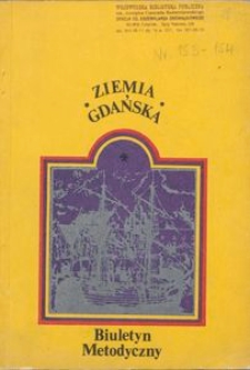 Ziemia Gdańska Biuletyn Metodyczny, 1989, nr153-154
