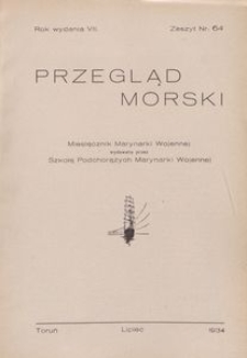 Przegląd Morski : miesięcznik Marynarki Wojennej, 1934, nr 64