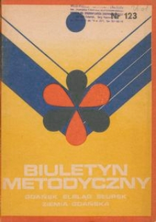 Biuletyn Metodyczny Ziemia Gdańska / Wojewódzki Ośrodek Kultury, 1978, nr 123