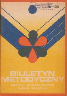 Biuletyn Metodyczny Ziemia Gdańska / Wojew&oacute;dzki Ośrodek Kultury, 1978, nr 123