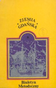 Ziemia Gdańska Biuletyn Metodyczny, 1980, nr 131