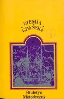 Ziemia Gdańska Biuletyn Metodyczny, 1980, nr 132