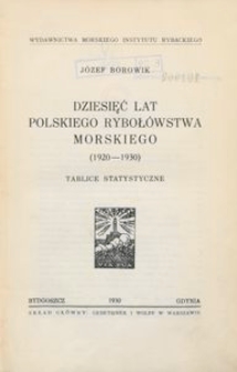 Dziesięć lat polskiego ryboł&oacute;wstwa morskiego (1920-1930) : tablice statystyczne