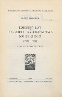 Dziesięć lat polskiego rybołówstwa morskiego (1920-1930) : tablice statystyczne