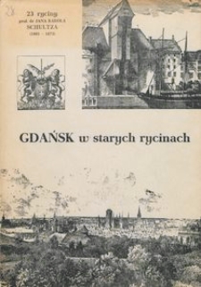 Gdańsk w starych rycinach : 23 ryciny Jana Karola Schultza