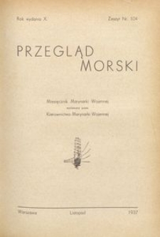 Przegląd Morski : miesięcznik Marynarki Wojennej, 1937, nr 104
