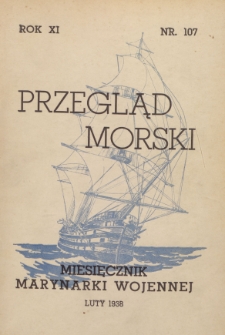 Przegląd Morski : miesięcznik Marynarki Wojennej, 1938, nr 107