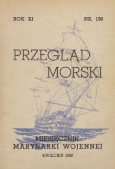 Przegląd Morski : miesięcznik Marynarki Wojennej, 1938, nr 109