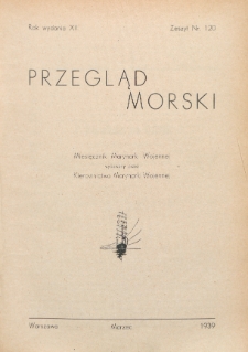Przegląd Morski : miesięcznik Marynarki Wojennej, 1939, nr 120