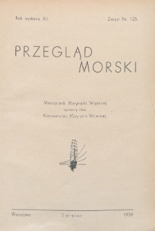 Przegląd Morski : miesięcznik Marynarki Wojennej, 1939, nr 125