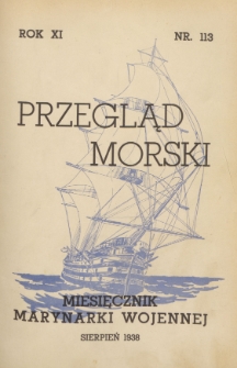 Przegląd Morski : miesięcznik Marynarki Wojennej, 1938, nr 113