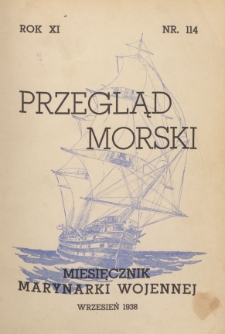 Przegląd Morski : miesięcznik Marynarki Wojennej, 1938, nr 114