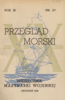 Przegląd Morski : miesięcznik Marynarki Wojennej, 1938, nr 117