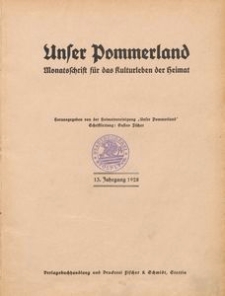 Unser Pommerland : Monatsschrift f&uuml;r das Kulturleben der Heimat : 13. Jahrgang 1928