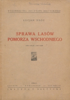 Sprawa las&oacute;w Pomorza Wschodniego : opracowanie dyskusyjne