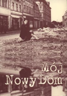 M&oacute;j Nowy Dom : wspomnienia słupskich osadnik&oacute;w