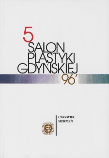 5 Salon Plastyki Gdyńskiej : czerwiec-sierpień 1996