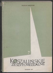 Koszalińskie Zeszyty Muzealne, 1977, T. 7