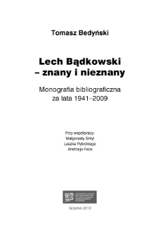 Lech Bądkowski - znany i nieznany : monografia bibliograficzna za lata 1941-2009