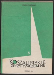 Koszalińskie Zeszyty Muzealne, 1978, T. 8