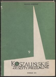 Koszalińskie Zeszyty Muzealne, 1979, T. 9