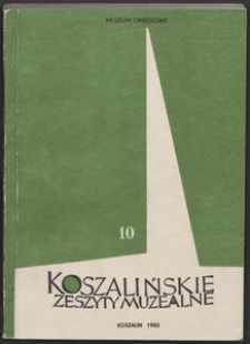 Koszalińskie Zeszyty Muzealne, 1980, T. 10
