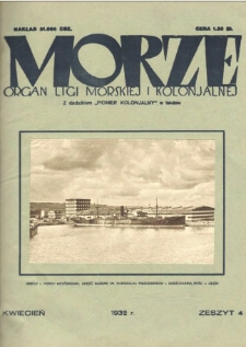 Morze : organ Ligi Morskiej i Kolonialnej, 1932, nr 4