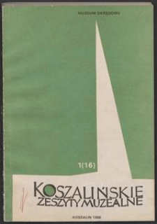 Koszalińskie Zeszyty Muzealne, 1986, T. 1 (16)