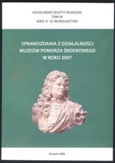 Koszalińskie Zeszyty Muzealne, 2008, T. 28