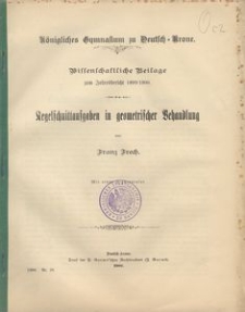 K&ouml;nigliches Gymnasium zu Deutsch-Krone. Wissenschaftliche Beilage zum Jahresbericht 1899/1900. Kegelschnittaufgaben in geometrischer Behandlung