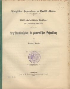 Königliches Gymnasium zu Deutsch-Krone. Wissenschaftliche Beilage zum Jahresbericht 1899/1900. Kegelschnittaufgaben in geometrischer Behandlung