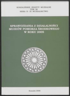 Koszalińskie Zeszyty Muzealne, 2006, T. 26