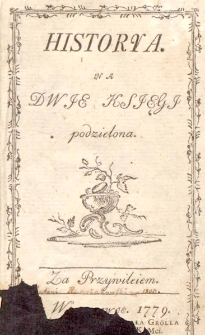Historya na dwie księgi podzielona