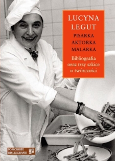 Lucyna Legut : pisarka, aktorka, malarka