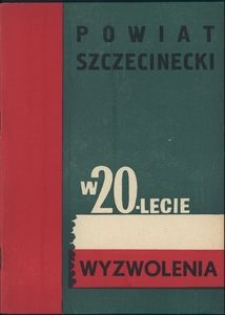 Powiat szczecinecki w 20-lecie wyzwolenia